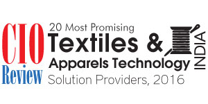 20 Most Promising Textiles & Apparels Technology Solution Providers 2016